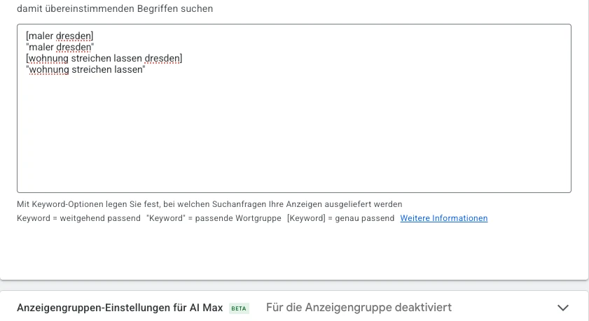 Keyword-Optionen in Google Ads Keywords in Google Ads eingeben: Schreibweise für genau passend und passende Wortgruppe