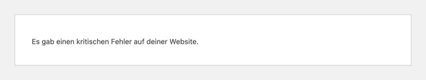 Die WordPress-Fehlermeldung „Es gab einen kritischen Fehler auf deiner Website“ als einzelner Satz auf weißem Grund